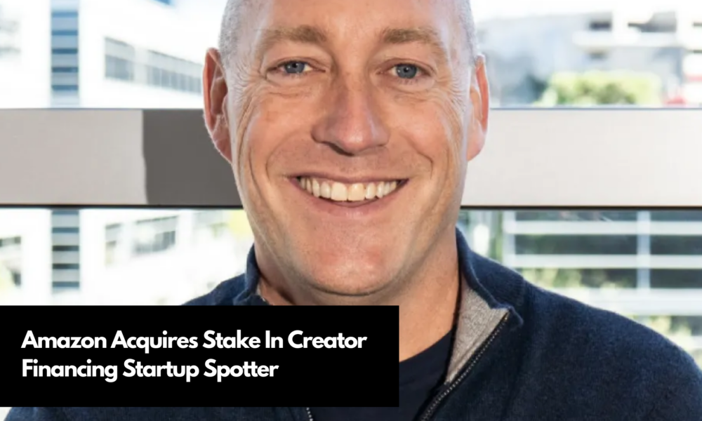 Stake Creater Amazon Acquires Stake In Creator Financing Startup Spotter