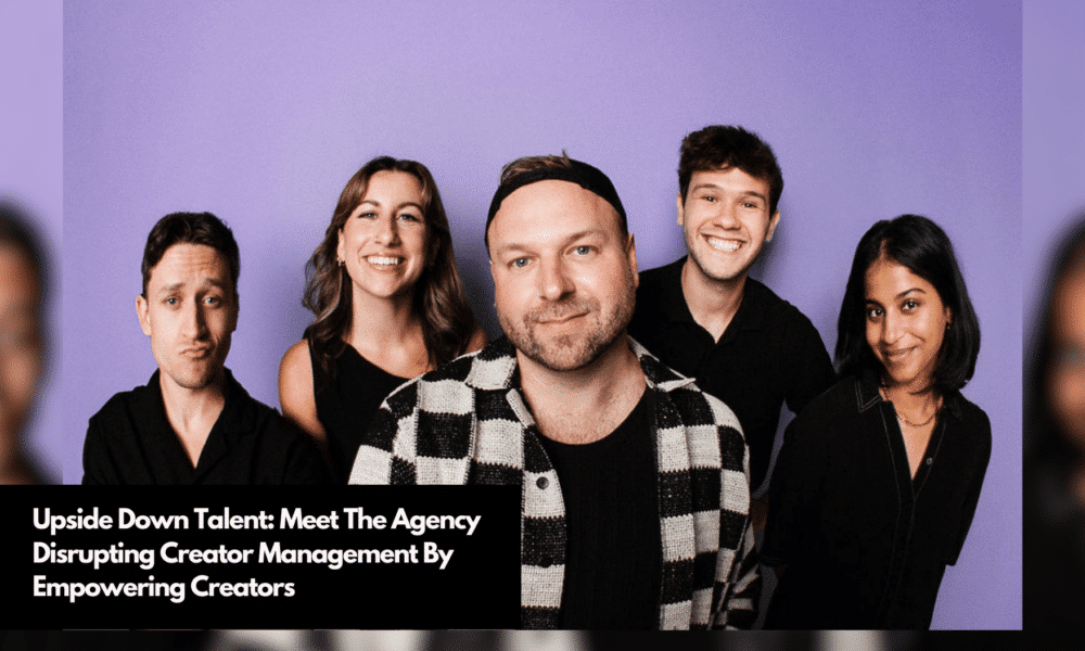 Upside Down Talent: Meet The Agency Disrupting Creator Management By ...