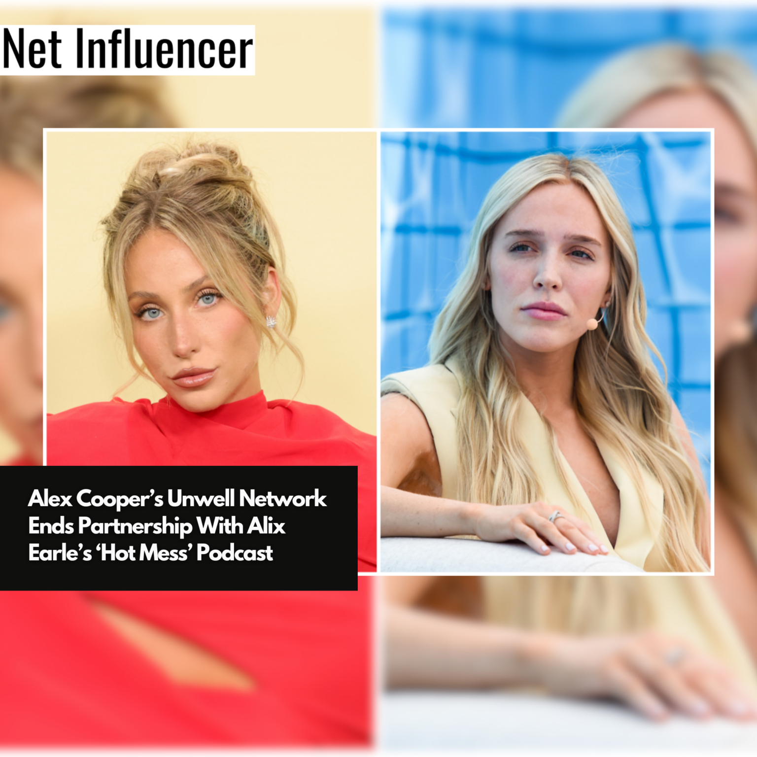 Alex Cooper’s Unwell Network Ends Partnership With Alix Earle’s ‘Hot