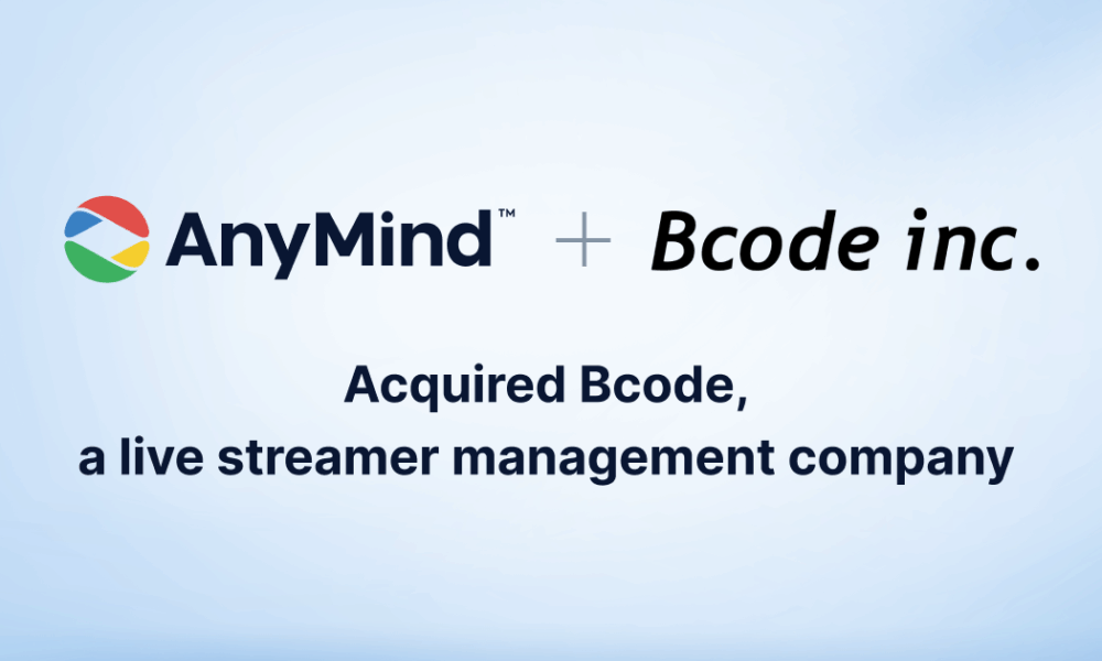 AnyMind Group Acquires Japan Live Streamer Agency Bcode To Expand ...